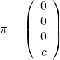 \pi = \left(\begin{array}{c} 0 \0& 0 \0& 0 \0& c \end{array}\right)