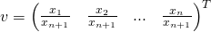 v={\begin{pmatrix} \frac{x_1}{x_{n+1}} & \frac{x_2}{x_{n+1}} & ... & \frac{x_n}{x_{n+1}} \end{pmatrix}}^T